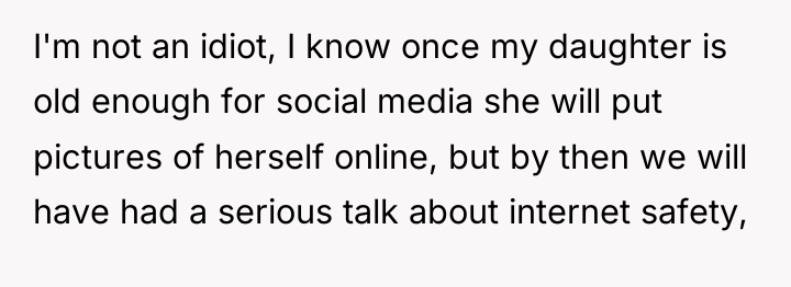 I'm not an idiot, I know once my daughter is...