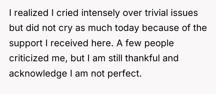 I realized I cried intensely over trivial issues but did...