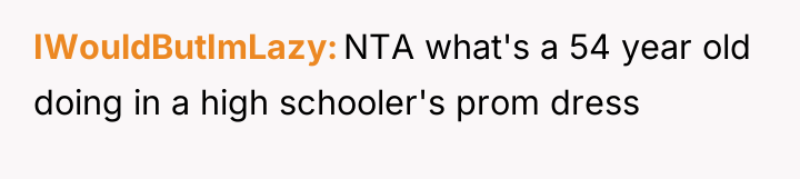 IWouldButImLazy NTA what's a 54 year old doing in a...