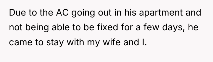 Due to the AC going out in his apartment and...
