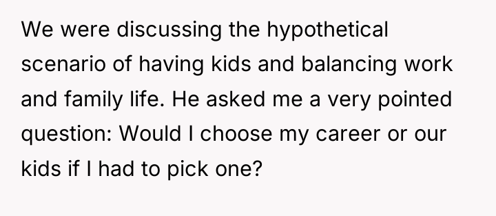 We were discussing the hypothetical scenario of having kids and...
