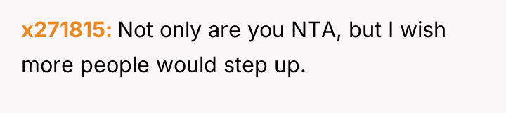 x271815 Not only are you NTA, but I wish more...
