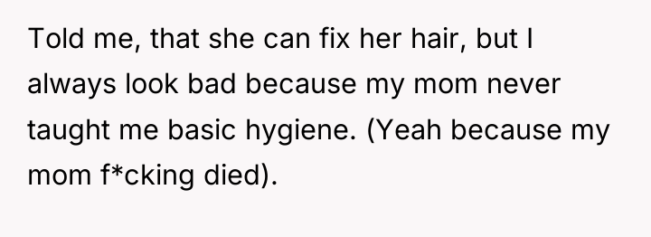 Told me, that she can fix her hair, but I...