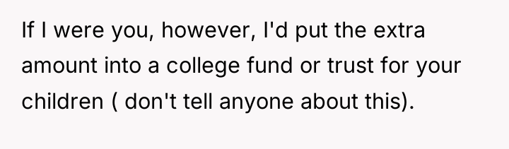 If I were you, however, I'd put the extra amount...