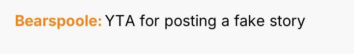 Bearspoole YTA for posting a fake story