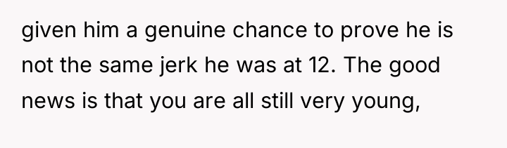 given him a genuine chance to prove he is not...