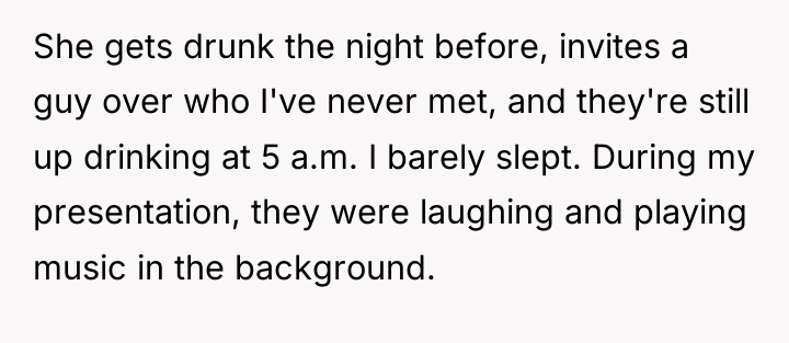 She gets drunk the night before, invites a guy over...