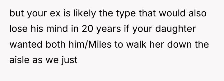 but your ex is likely the type that would also...