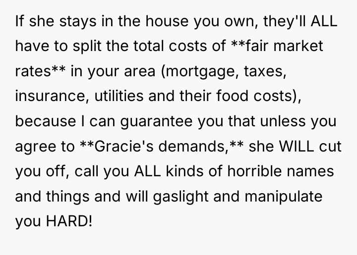 If she stays in the house you own, they'll ALL...