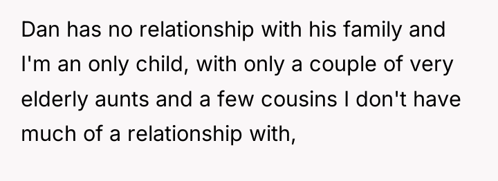 Dan has no relationship with his family and I'm an...