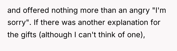 and offered nothing more than an angry "I'm sorry". If...