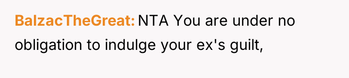 BalzacTheGreat NTA You are under no obligation to indulge your...
