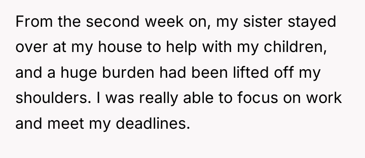 From the second week on, my sister stayed over at...