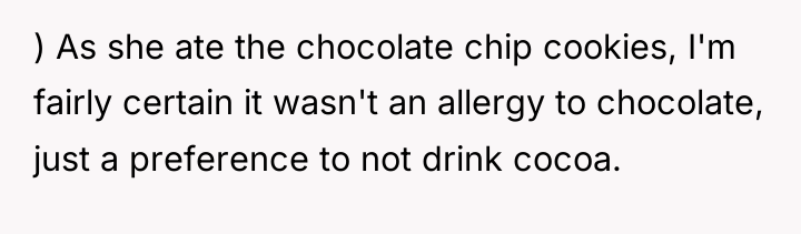) As she ate the chocolate chip cookies, I'm fairly...