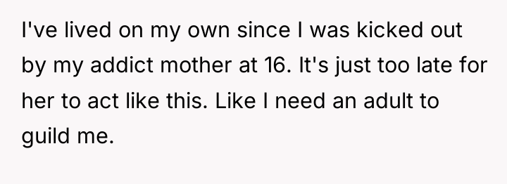 I've lived on my own since I was kicked out...