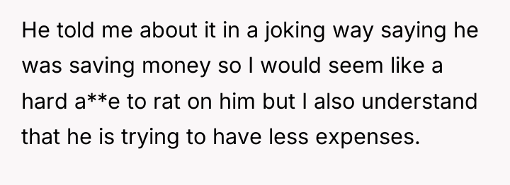 He told me about it in a joking way saying...
