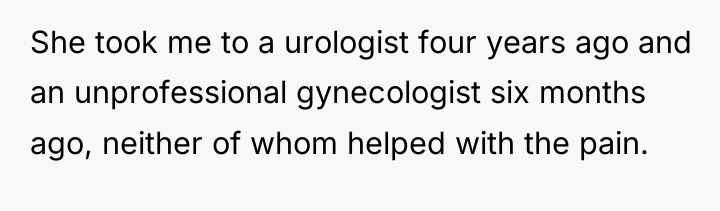 She took me to a urologist four years ago and...