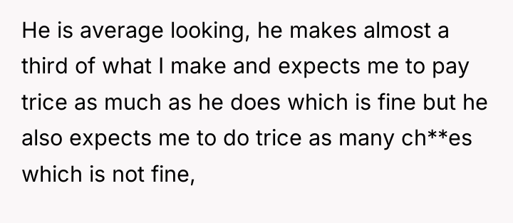 He is average looking, he makes almost a third of...