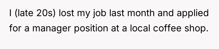 I (late 20s) lost my job last month and applied...