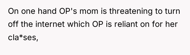 On one hand OP's mom is threatening to turn off...