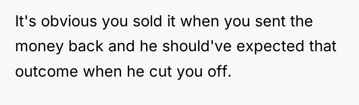 It's obvious you sold it when you sent the money...