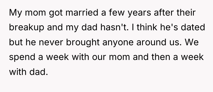 My mom got married a few years after their breakup...