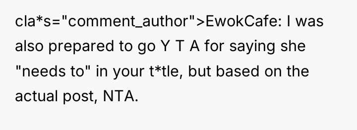 cla*s="comment_author">EwokCafe: I was also prepared to go Y T A...