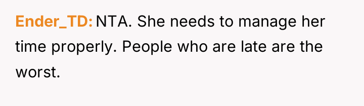 Ender_TD NTA. She needs to manage her time properly. People...