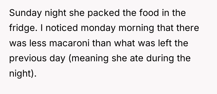Sunday night she packed the food in the fridge. I...