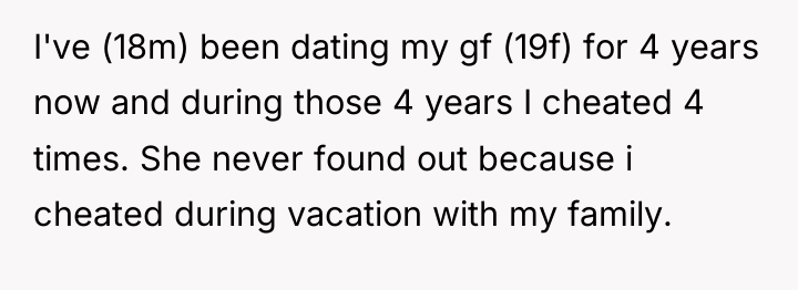 I've (18m) been dating my gf (19f) for 4 years...