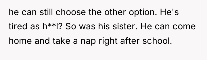 he can still choose the other option. He's tired as...