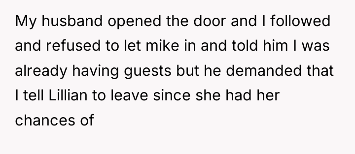 My husband opened the door and I followed and refused...