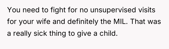 You need to fight for no unsupervised visits for your...