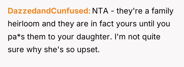 DazzedandCunfused NTA - they're a family heirloom and they are...