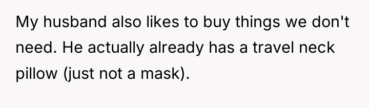 My husband also likes to buy things we don't need....