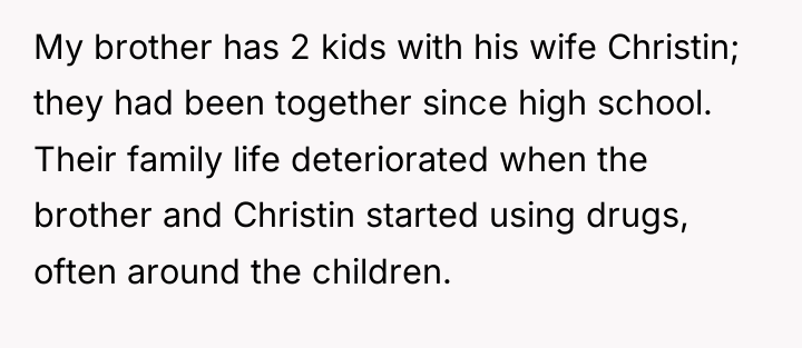 My brother has 2 kids with his wife Christin; they...