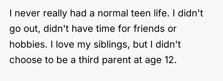 I never really had a normal teen life. I didn't...