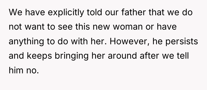 We have explicitly told our father that we do not...