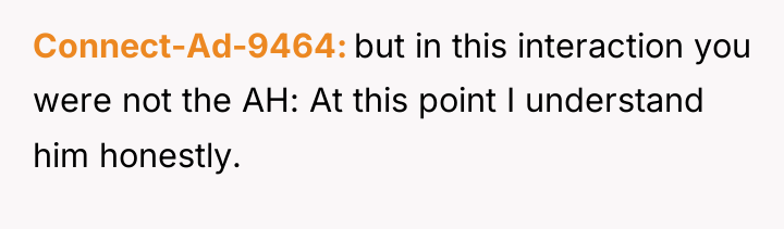 Connect-Ad-9464 but in this interaction you were not the AH:...