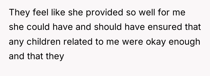 They feel like she provided so well for me she...