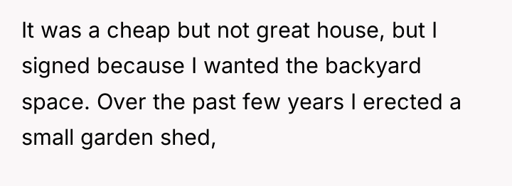 It was a cheap but not great house, but I...