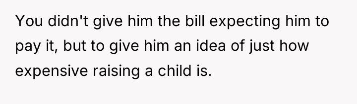 You didn't give him the bill expecting him to pay...