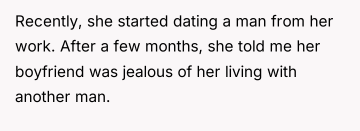 Recently, she started dating a man from her work. After...