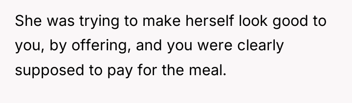 She was trying to make herself look good to you,...