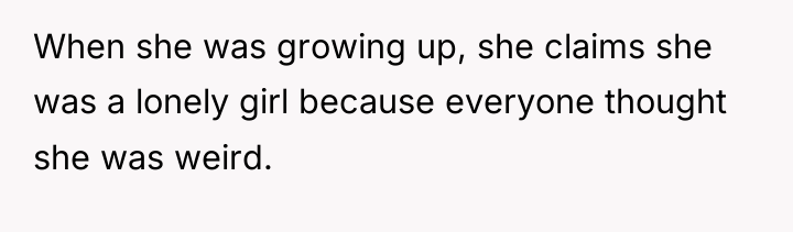 When she was growing up, she claims she was a...