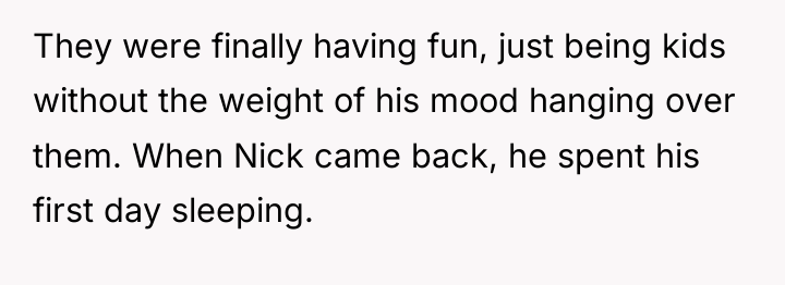 They were finally having fun, just being kids without the...