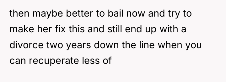 then maybe better to bail now and try to make...