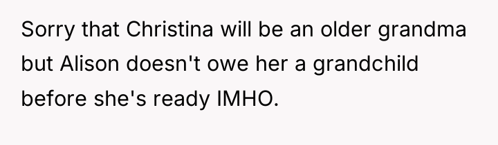 Sorry that Christina will be an older grandma but Alison...