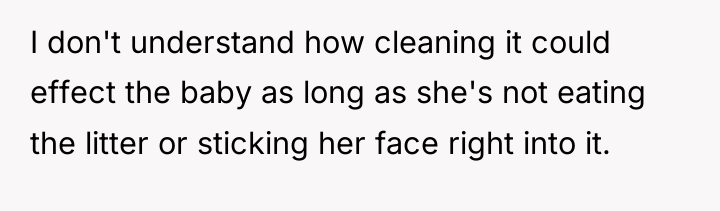 I don't understand how cleaning it could effect the baby...