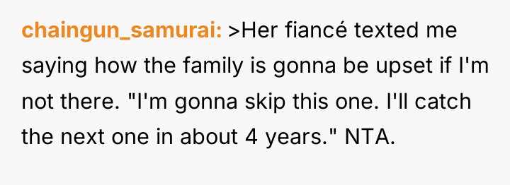 chaingun_samurai >Her fiancé texted me saying how the family is...